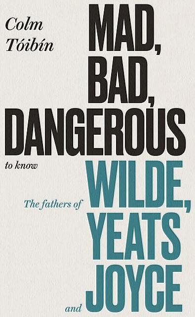 Pazzo, cattivo, pericoloso da conoscere (Colmo Tóibín, Inglese)
