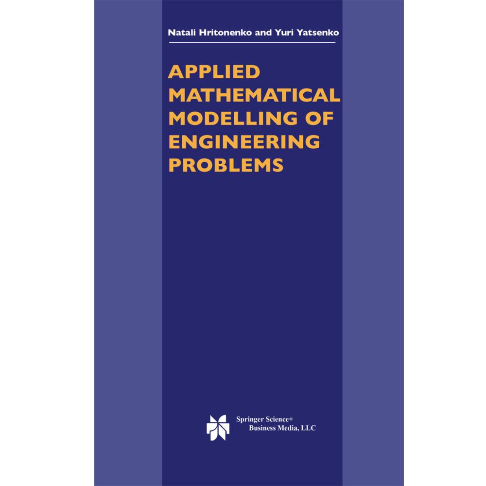 Applied Mathematical Modelling of Engineering Problems, Fachbücher von Yuri Yatsenko, Natali Hritonenko