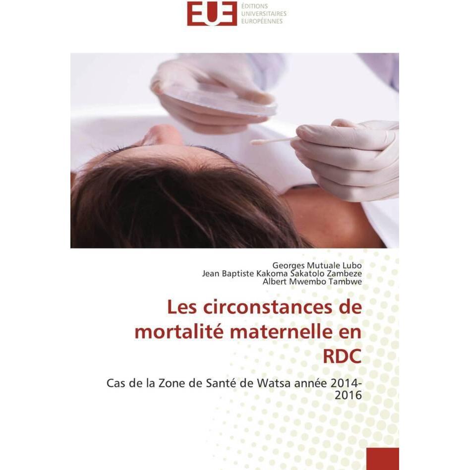 Les circonstances de mortalité maternelle en RDC, Fachbücher von Albert Mwembo Tambwe, Jean Baptiste Kakoma Sakatolo Zam...
