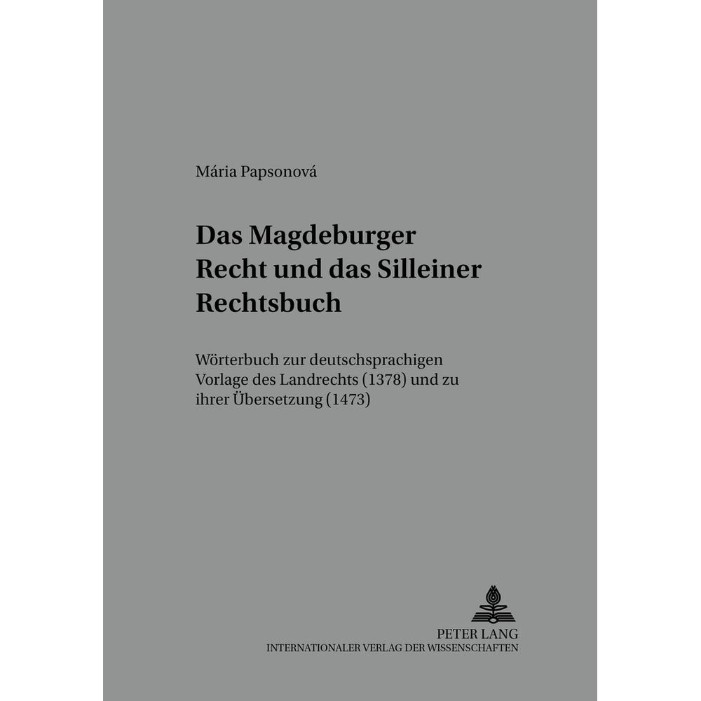 Das Magdeburger Recht und das Silleiner Rechtsbuch, Fachbücher von Mária Papsonová