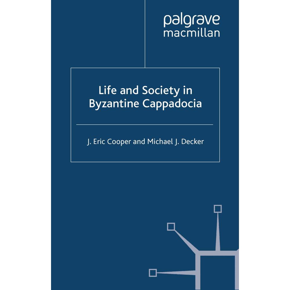 Life and Society in Byzantine Cappadocia, Fachbücher von J. Eric Cooper, Michael J. Decker