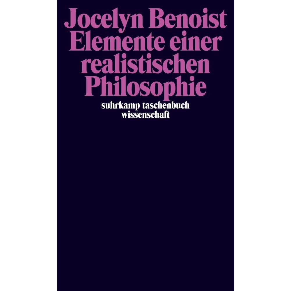 Elemente einer realistischen Philosophie, Fachbücher von Jocelyn Benoist
