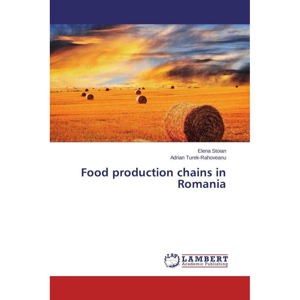 Food production chains in Romania, Fachbücher von Adrian Turek-Rahoveanu, Elena Stoian