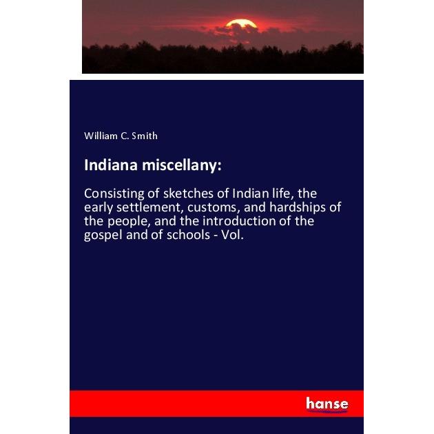 Indiana miscellany:, Fachbücher von William C. Smith