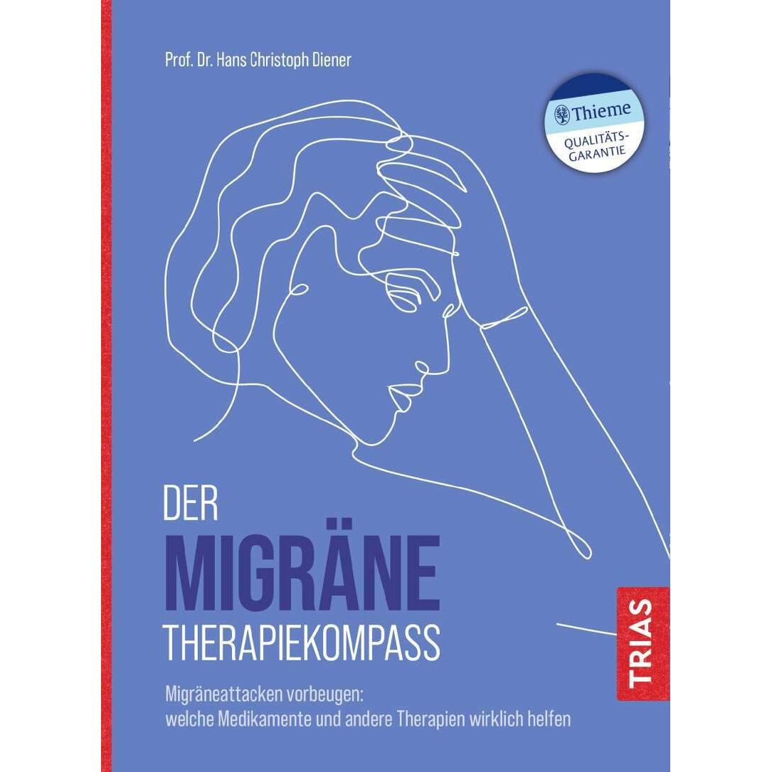 Der Migräne-Therapiekompass, Ratgeber von Hans Christoph Diener