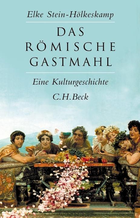 Produktbild Das Römische Gastmahl (Deutsch, Elke Stein-Hölkeskamp, 2011)