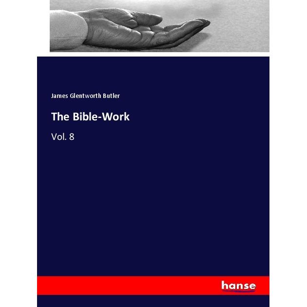The Bible-Work, Sachbücher von James Glentworth Butler