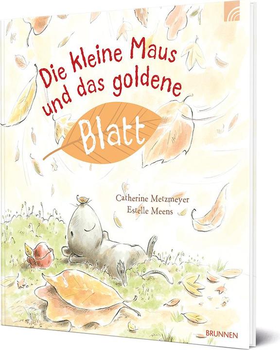 Image du produit Brunnen Die kleine Maus und das goldene Blatt (Allemand, Catherine Metzmeyer, Estelle Meens, 2024)
