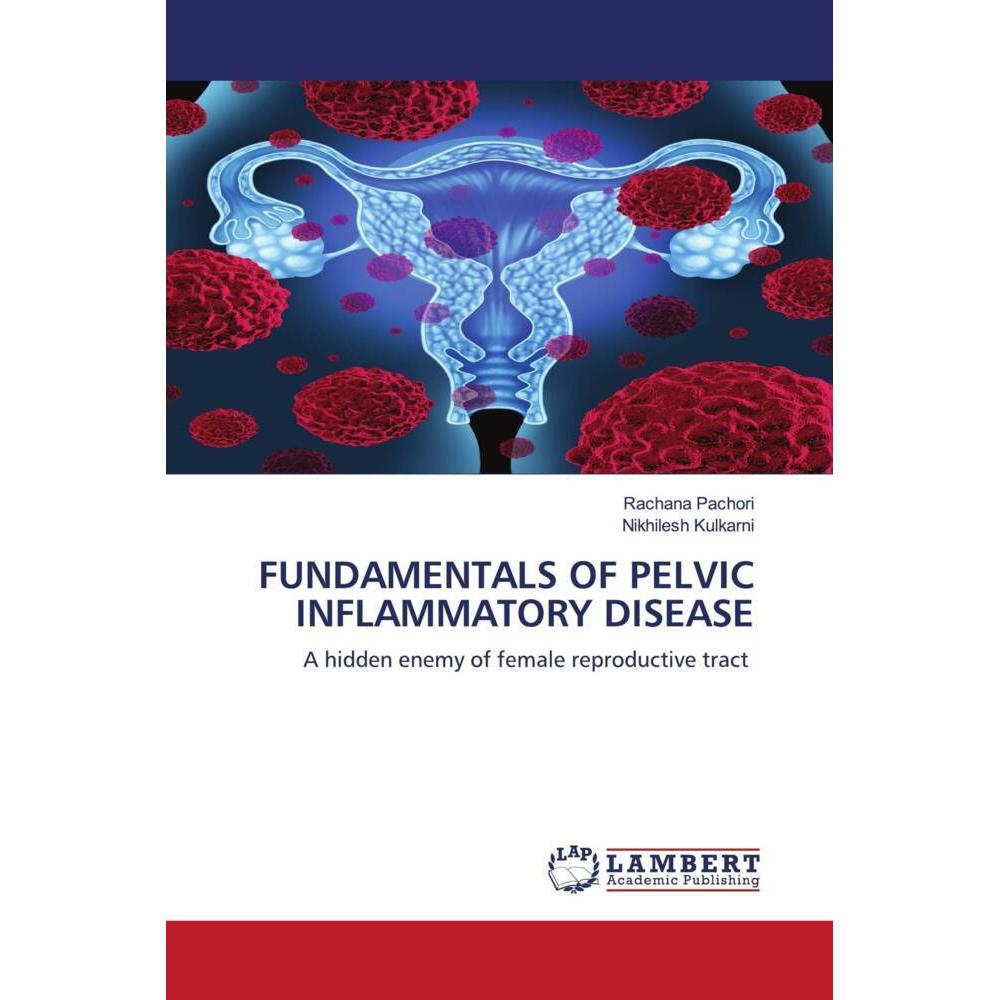 Pachori:FUNDAMENTALS OF PELVIC INFLAMMA, Sachbücher von Rachana Pachori, Nikhilesh Kulkarni