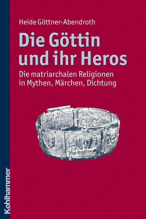 Produktbild Die Göttin und ihr Heros (Deutsch, Heide Goettner-Abendroth, Kurt Derungs, 2011)