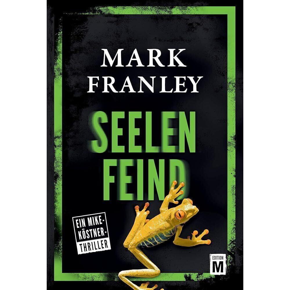 Seelenfeind, Belletristik von Mark Franley
