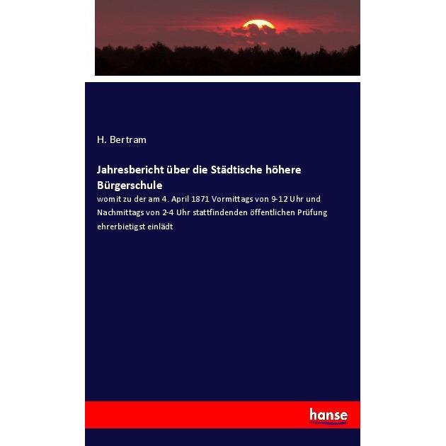 Jahresbericht über die Städtische höhere Bürgerschule, Fachbücher von H. Bertram