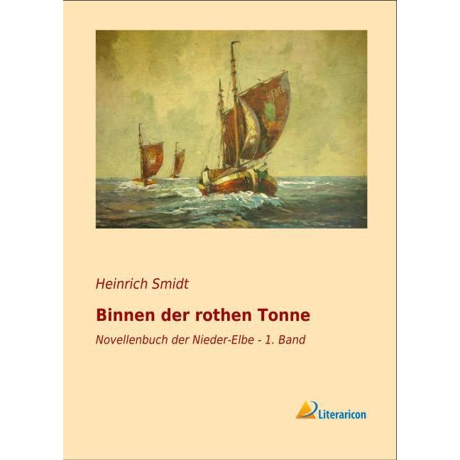 Binnen der rothen Tonne, Belletristik von Heinrich Smidt