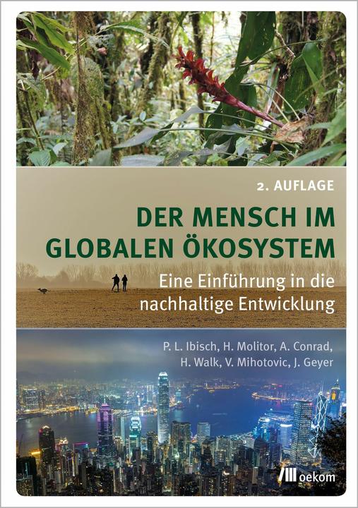 Produktbild Der Mensch im globalen Ökosystem (Deutsch, Pierre L. Ibisch, Vanja Spoo (geb. Mihotovic), Heike Molitor, Alexander Conrad, Heike Walk, Juliane Geyer, 2022)