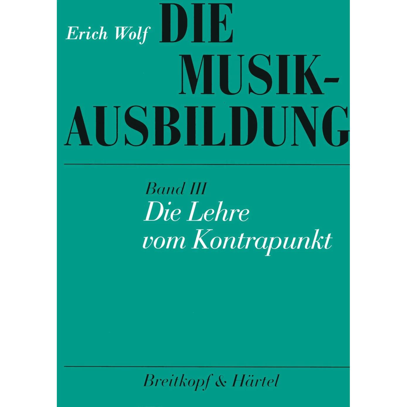 Thumbnail - Die Musikausbildung III. Die Lehre vom Kontrapunkt, Sachbücher von Erich Wolf