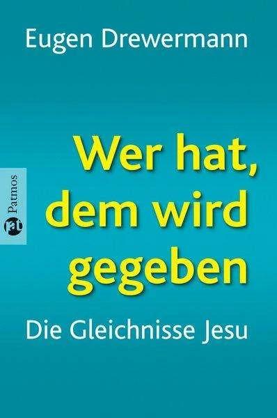 Produktbild Wer hat, dem wird gegeben (Deutsch, Eugen Drewermann, 2008)