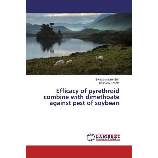 Efficacy of pyrethroid combine with dimethoate against pest of soybean, Fachbücher von Sadashiv Kashte