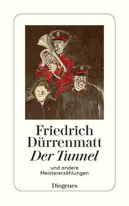 Produktbild Der Tunnel und andere Meistererzählungen (Deutsch, Friedrich Dürrenmatt, 2017)