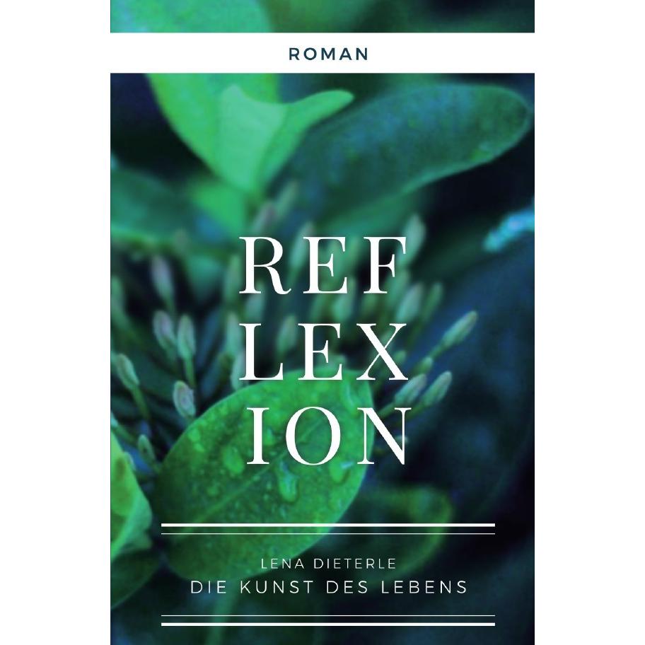 Reflexion, Belletristik von Lena Dieterle