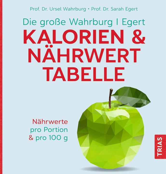 Actual product image Die grosse Wahrburg/Egert Kalorien-&-Nährwerttabelle (German, Sarah Egert, Ursel Wahrburg, 2023)