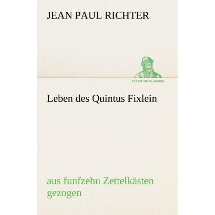 Leben des Quintus Fixlein, Belletristik von Jean Paul
