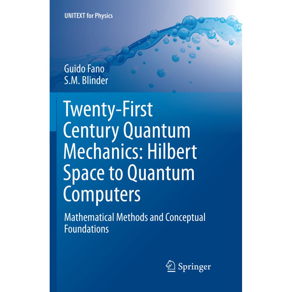 Twenty-First Century Quantum Mechanics: Hilbert Space to Quantum Computers, Fachbücher von Guido Fano, S M Blinder
