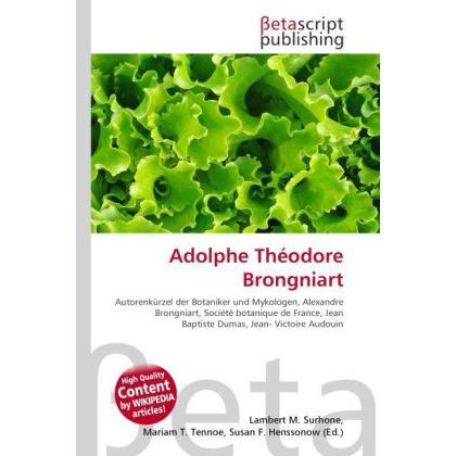Adolphe Théodore Brongniart, Fachbücher von Lambert M. Surhone, Mariam T. Tennoe, Susan F. Henssonow