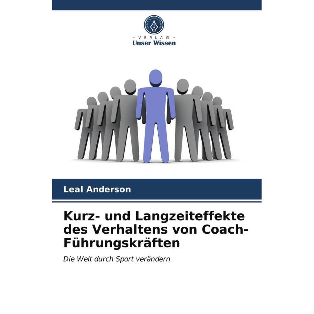 Kurz- und Langzeiteffekte des Verhaltens von Coach-Führungskräften, Ratgeber von Leal Anderson