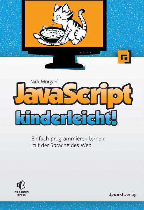 Produktbild JavaScript kinderleicht! (Deutsch, Nick Morgan, 2015)