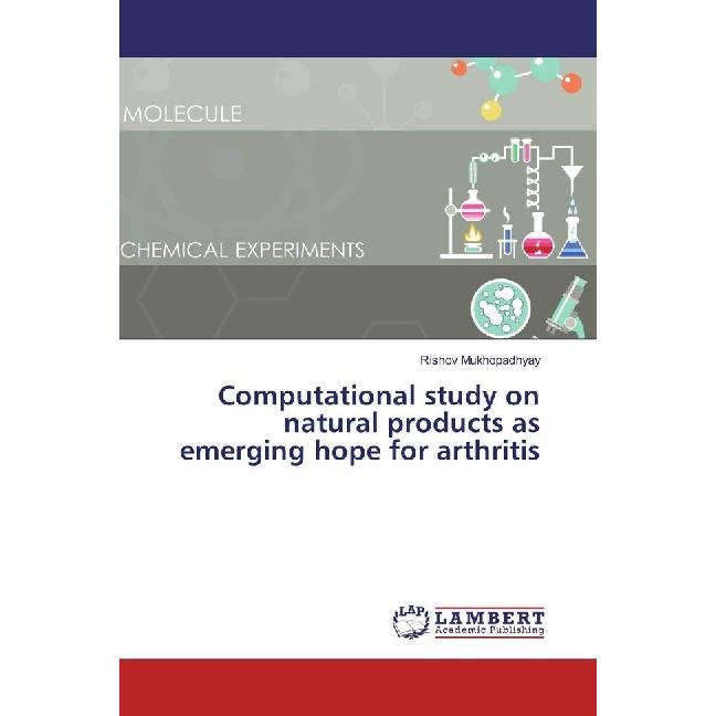 Computational study on natural products as emerging hope for arthritis, Fachbücher von Rishov Mukhopadhyay