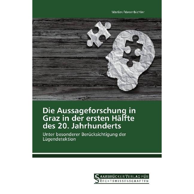 Die Aussageforschung in Graz in der ersten Hälfte des 20. Jahrhunderts, Fachbücher von Marlies Friesenbichler