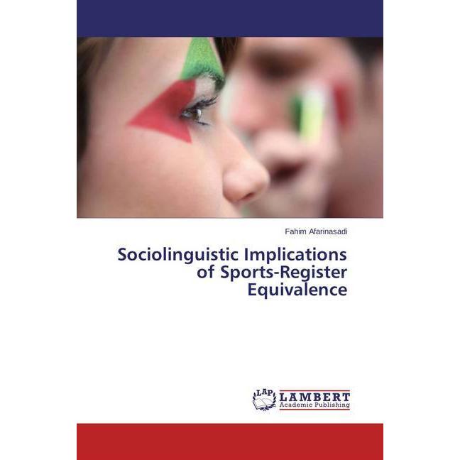 Sociolinguistic Implications of Sports-Register Equivalence, Fachbücher von Fahim Afarinasadi
