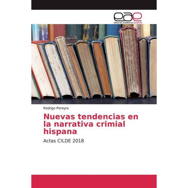 Nuevas tendencias en la narrativa crimial hispana, Fachbücher von Rodrigo Pereyra