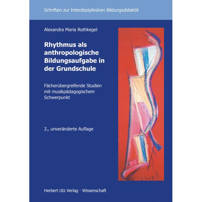 Rhythmus als anthropologische Bildungsaufgabe in der Grundschule, Fachbücher von Alexandra Maria Rothkegel