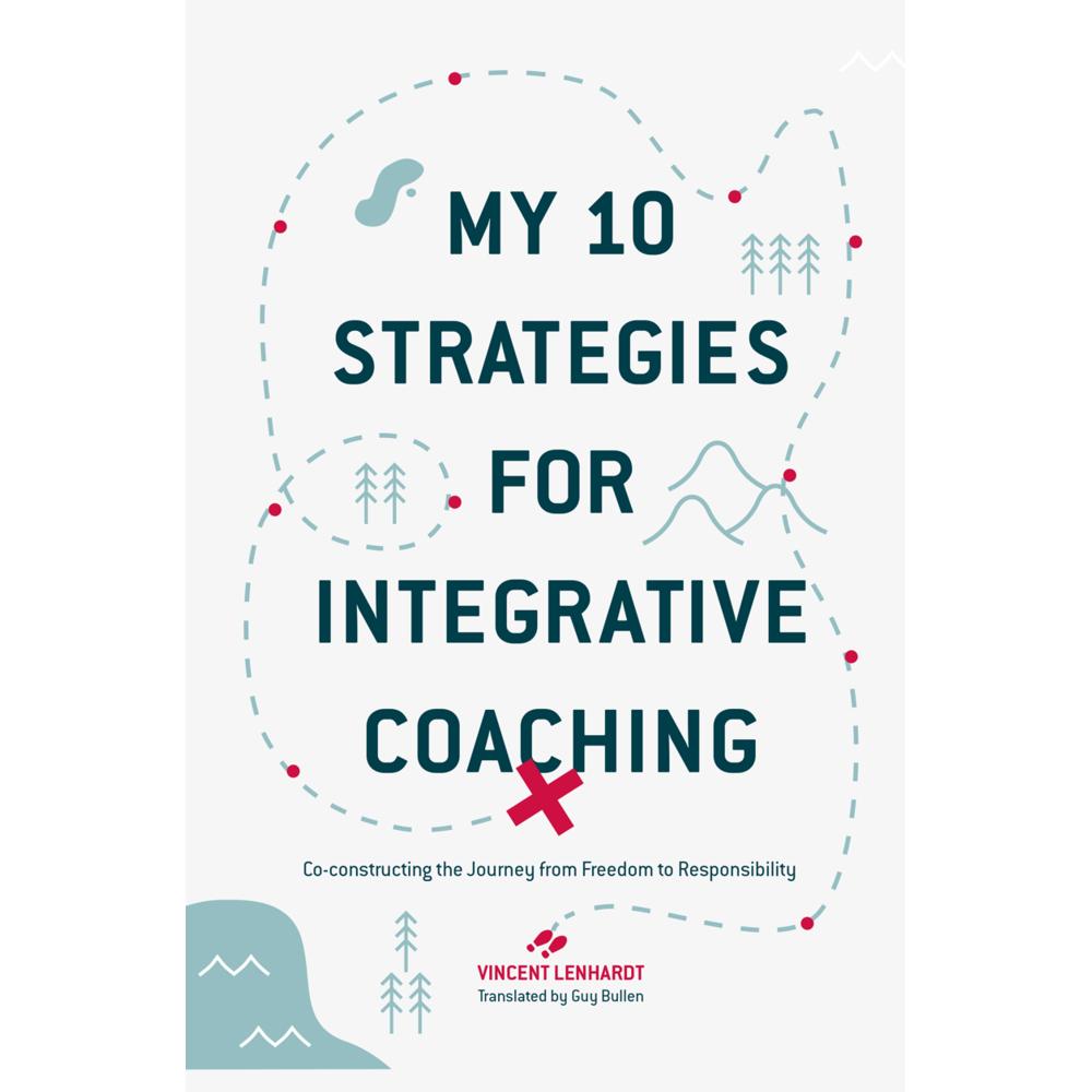 My 10 Strategies for Integrative Coaching, Fachbücher von Vincent Lenhardt