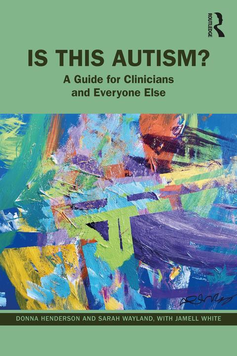 Is This Autism? (Donna Henderson, Jamell White, Sarah Wayland, English)