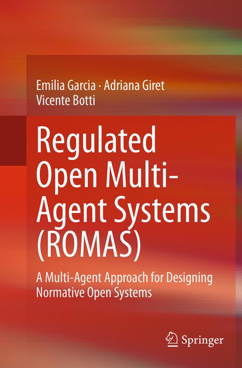 Produktbild Regulated Open Multi-Agent Systems (ROMAS) (Englisch, Adriana Giret, Emilia Garcia, Vicente Botti, 2016)
