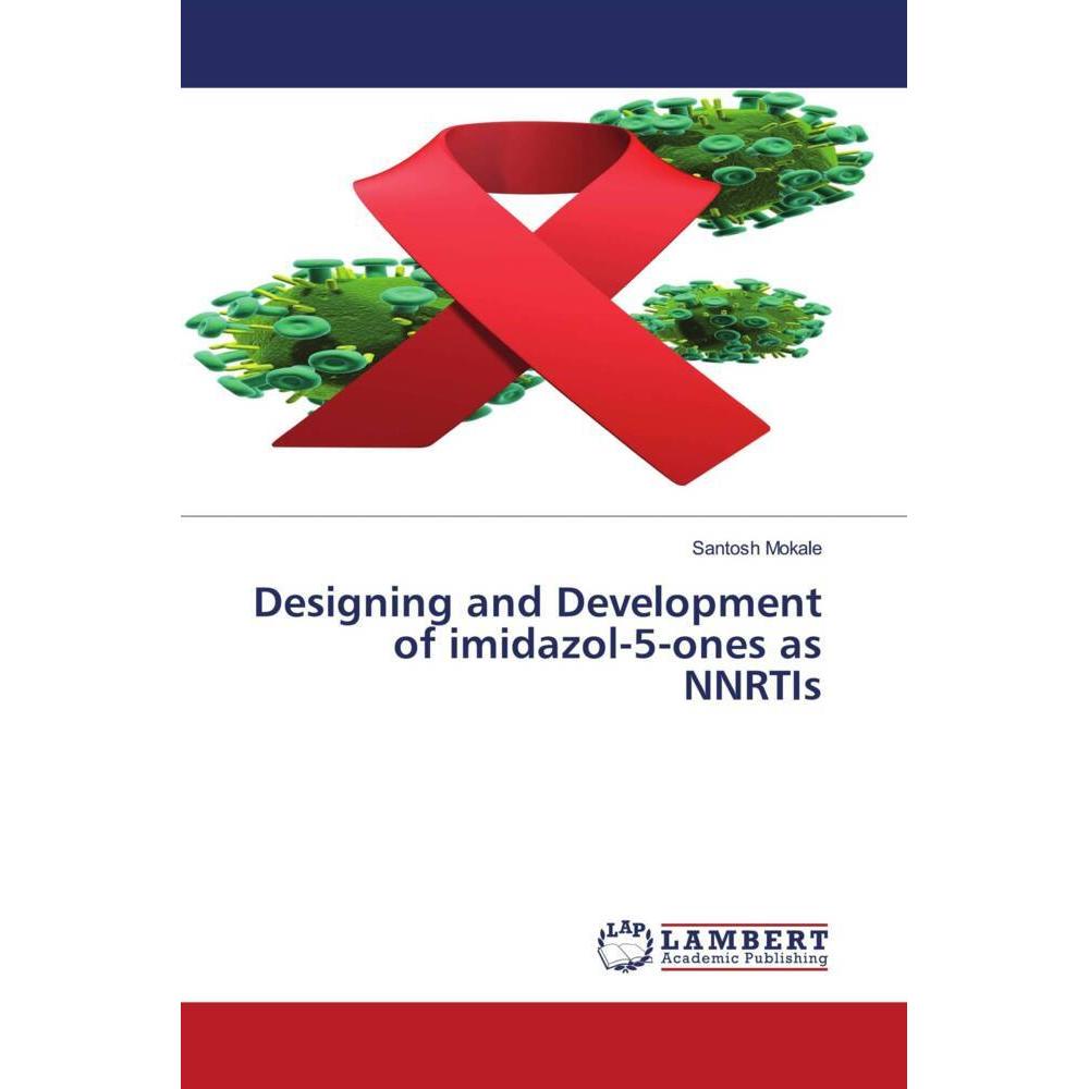 Designing and Development of imidazol-5-ones as NNRTIs, Fachbücher von Santosh Mokale