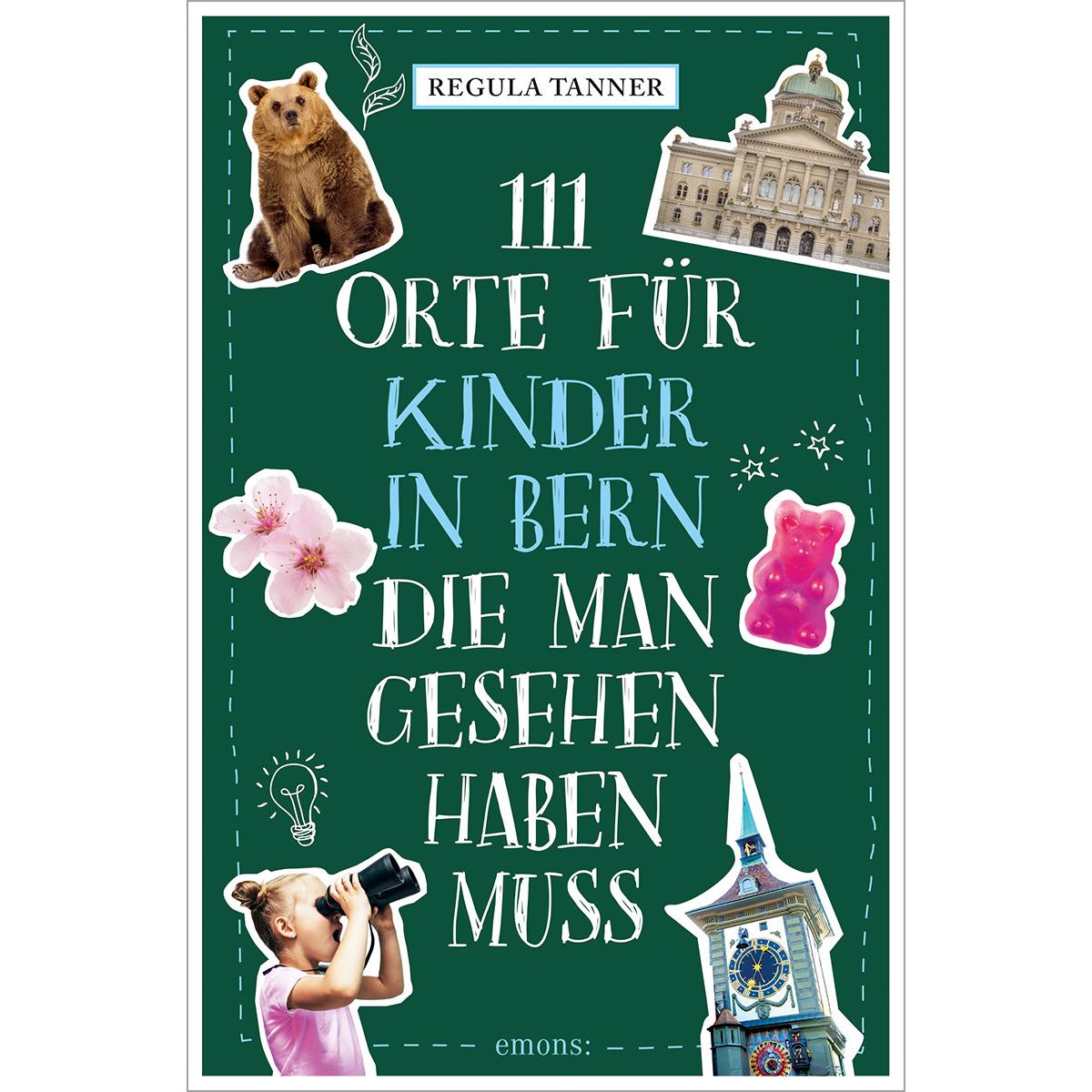 Thumbnail - 111 Orte für Kinder in Bern, die man gesehen haben muss, Ratgeber von Regula Tanner