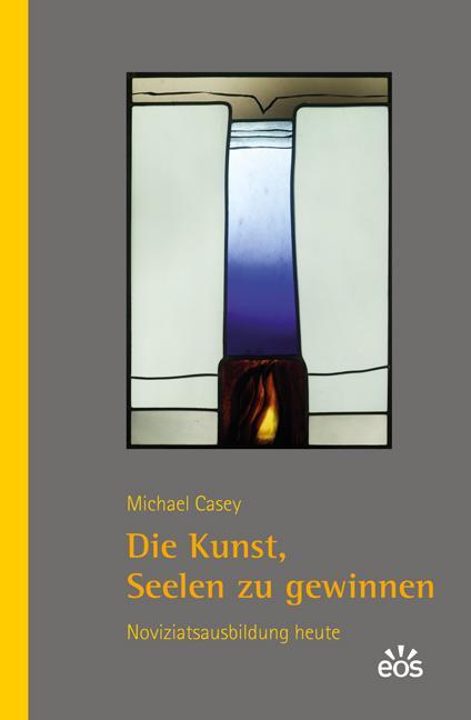 Produktbild Die Kunst, Seelen zu gewinnen (Deutsch, Bernardin Schellenberger, Michael Casey, 2014)