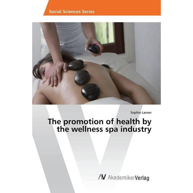 The promotion of health by the wellness spa industry, Ratgeber von Sophie Lanser