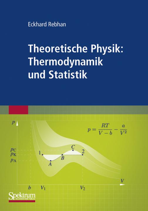 Produktbild Theoretische Physik: Thermodynamik und Statistik (Deutsch, Eckhard Rebhan, 2010)
