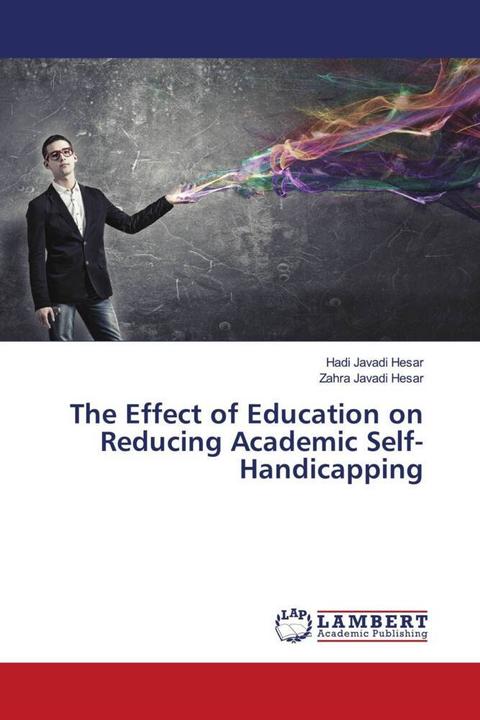 Produktbild The Effect of Education on Reducing Academic Self-Handicapping (Deutsch, Zahra Javadi Hesar, Hadi Javadi Hesar, 2024)