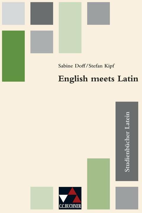 Produktbild Studienbücher Latein 02. English meets Latin (Deutsch, Latein, Joanna Siemer, Michael Mader, Peter Kuhlmann, Stefan Kipf, Tamara Choitz, 2013)