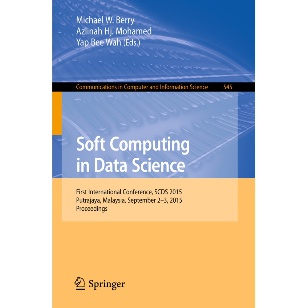 Soft Computing in Data Science, Fachbücher von Azlinah Hj. Mohamed, Bee Wah Yap, Michael W. Berry
