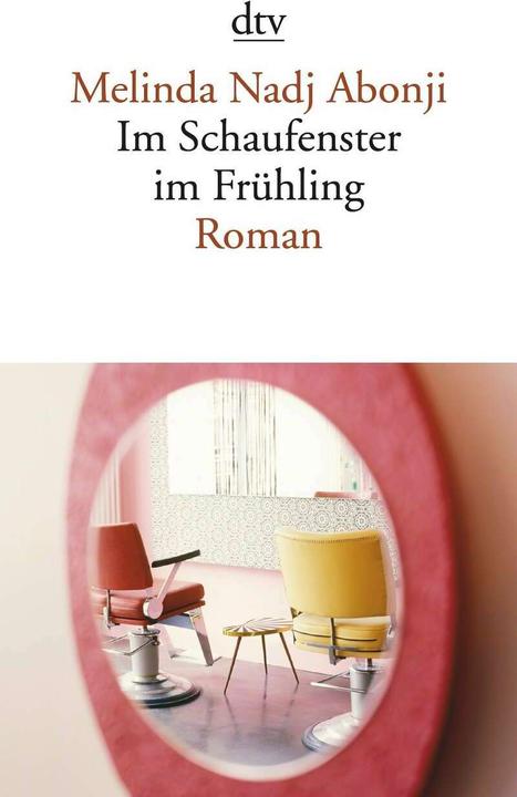 Im Schaufenster im Frühling (Deutsch, Melinda Nadj Abonji, 2012)