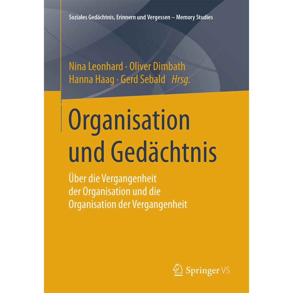 Organisation und Gedächtnis, Fachbücher von Hanna Haag, Oliver Dimbath, Gerd Sebald, Nina Leonhard
