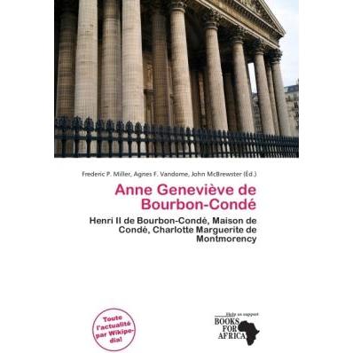 Anne Geneviève de Bourbon-Condé, Fachbücher von Frederic P. Miller, Agnes F. Vandome, John McBrewster