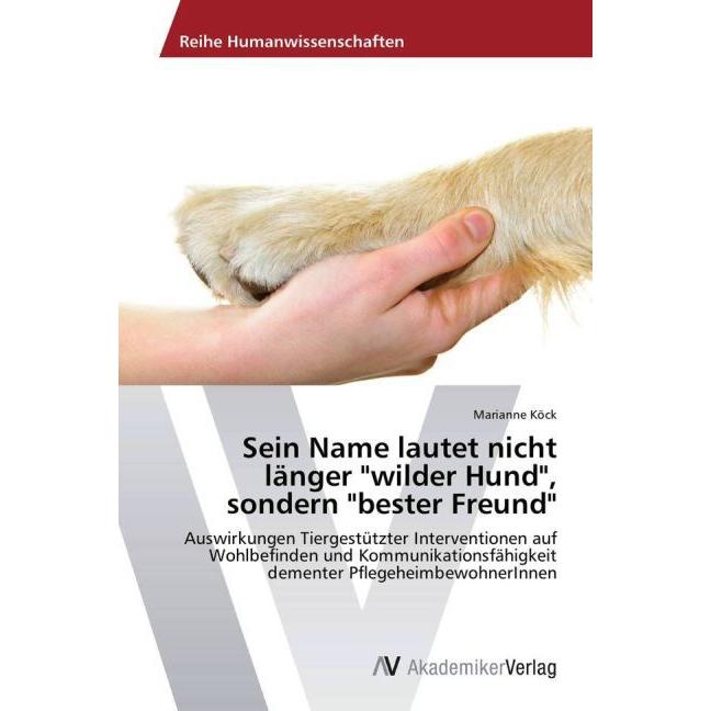 Sein Name lautet nicht länger "wilder Hund", sondern "bester Freund", Fachbücher von Marianne Köck
