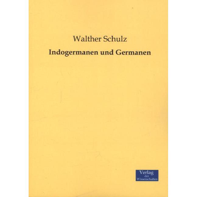 Indogermanen und Germanen, Fachbücher von Walther Schulz